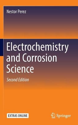 Electrochemistry and Corrosion Science by Perez, Nestor