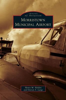 Morristown Municipal Airport by Holden, Henry M.