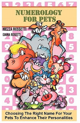 Numerology for Pets by Rossetti, Hiezza