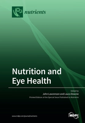 Nutrition and Eye Health by Lawrenson, John