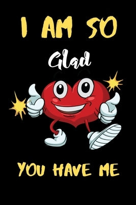 I am So Gad you have me: A perfect Valentines Day Gifts For Husband From Wife, Wedding Anniversary Gifts for him. by Press House, Valentine's Gifts