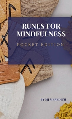 Runes for Mindfulness: Pocket Companion by Meredith, M. J.