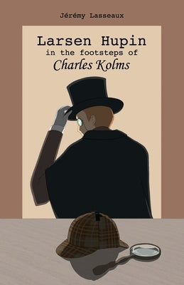 Larsen Hupin in the footsteps of Charles Kolms by Cyellen