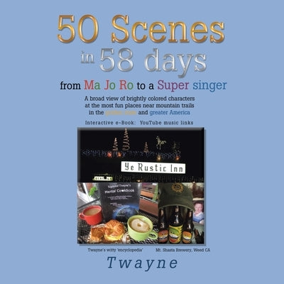50 Scenes in 58 Days: From Ma Jo Ro to a Super Singer by Twayne