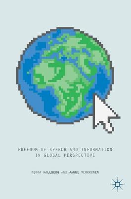 Freedom of Speech and Information in Global Perspective by Hallberg, Pekka