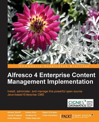 Alfresco 4 Enterprise Content Management Implementation by Shariff, Munwar