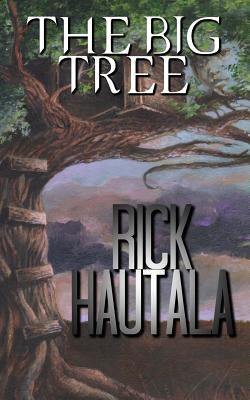 The Big Tree by Hautala, Rick