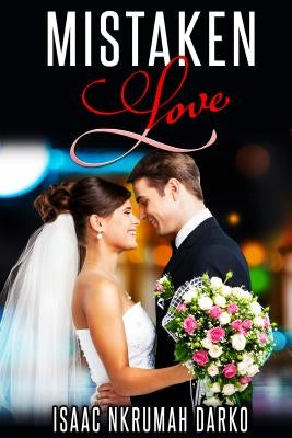 Mistaken Love by Darko, Isaac Nkrumah