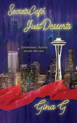 Secrets Cafe, Just Desserts by G, Gina
