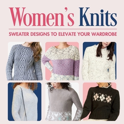 Women's Knits: Sweater Designs to Elevate Your Wardrobe by Bentley, Finley