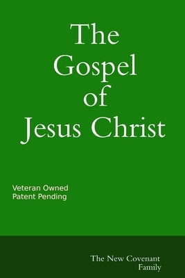 The Gospel of Jesus Christ The New Covenant by Hernandez, Daniel