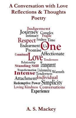 A Conversation with Love: Reflections & Thoughts Poetry by Mackey, A. S.