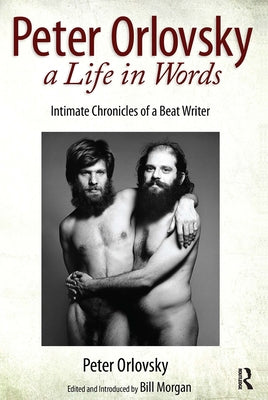 Peter Orlovsky, a Life in Words: Intimate Chronicles of a Beat Writer by Orlovsky, Peter