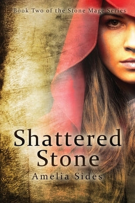 Shattered Stone by Sides, Amelia G.