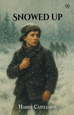 Snowed Up by Castlemon, Harry
