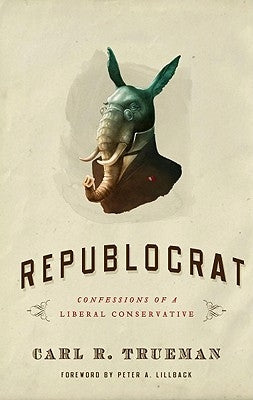 Republocrat by Trueman, Carl R.