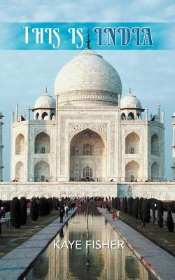 This Is India by Fisher, Kaye