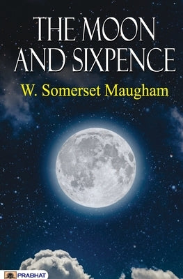 The Moon and Sixpence by Maugham, W. Somerset