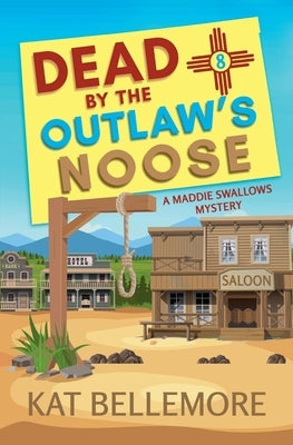 Dead by the Outlaw's Noose by Bellemore, Kat