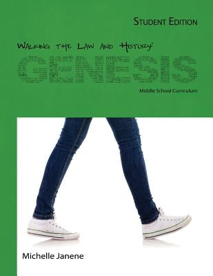Walking the Law and History: Genesis: Student Worktext by Janene, Michelle