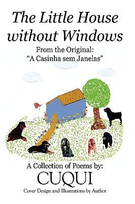 The Little House without Windows: A Casinha sem Janelas by Cuqui