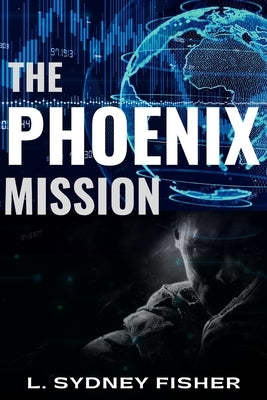 The Phoenix Mission by Fisher, L. Sydney