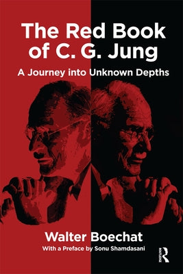 The Red Book of C.G. Jung: A Journey Into Unknown Depths by Boechat, Walter