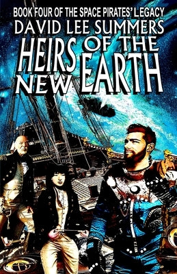 Heirs of the New Earth by Summers, David Lee