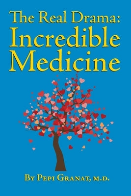 The Real Drama-Incredible Medicine by Granat, Pepi