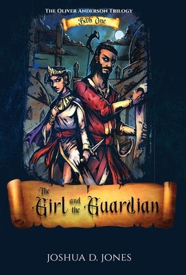 The Girl and the Guardian by Jones, Joshua D.