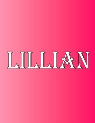 Lillian: 100 Pages 8.5" X 11" Personalized Name on Notebook College Ruled Line Paper by Rwg