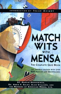 Match Wits with Mensa: The Complete Quiz Book by Grosswirth, Marvin