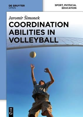 Coordination Abilities in Volleyball by Imonek, Jaromir