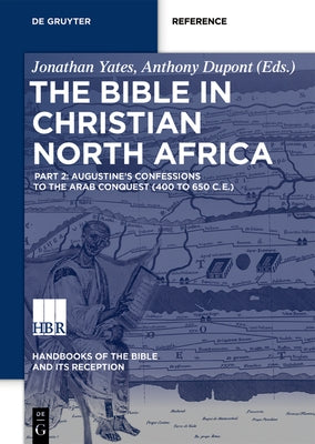 Augustine's Confessions to the Arab Conquest (Ca. 400 C.E. to Ca. 650 C.E.) by DuPont, Anthony