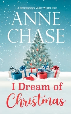I Dream of Christmas by Chase, Anne