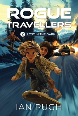 Rogue Travellers - Book 2 - Lost in the Dark by Pugh, Ian