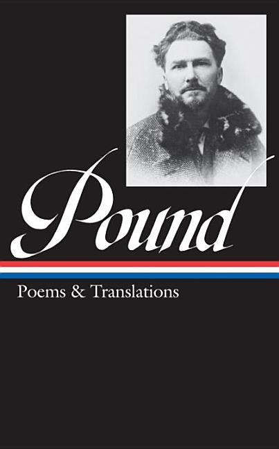 Ezra Pound: Poems & Translations (Loa #144) by Pound, Ezra