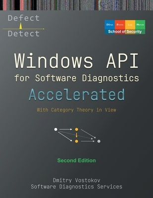 Accelerated Windows API for Software Diagnostics: With Category Theory in View, Second Edition by Vostokov, Dmitry