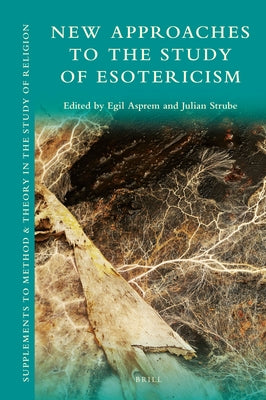 New Approaches to the Study of Esotericism by Asprem, Egil