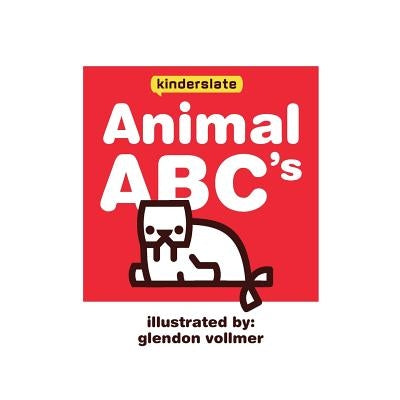Animal ABC's: a Kinderslate First Words book by Vollmer, Glendon
