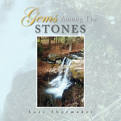 Gems Among the Stones by Shoemaker, Lois