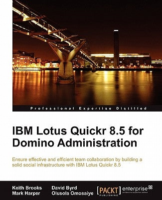 IBM Lotus Quickr 8.5 for Domino Administration by Brooks, Keith