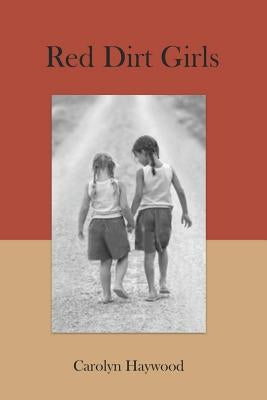 Red Dirt Girls by Haywood, Carolyn