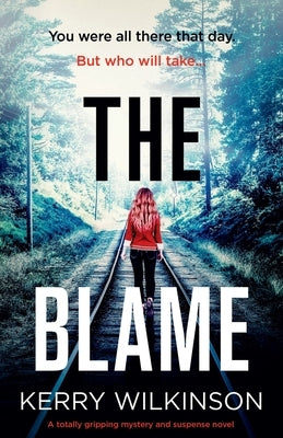 The Blame: A totally gripping mystery and suspense novel by Wilkinson, Kerry