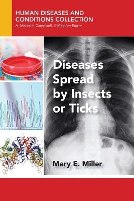 Diseases Spread by Insects or Ticks by Miller, Mary E.
