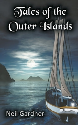 Tales of the Outer Islands by Gardner, Neil