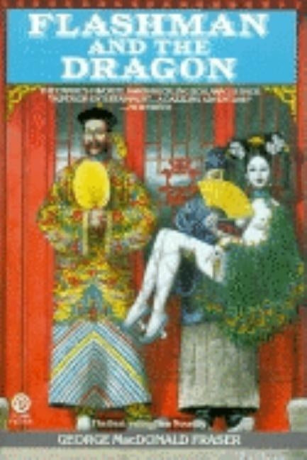 Flashman and the Dragon by Fraser, George MacDonald