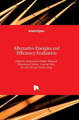 Alternative Energies and Efficiency Evaluation by Ahmad, Muhammad