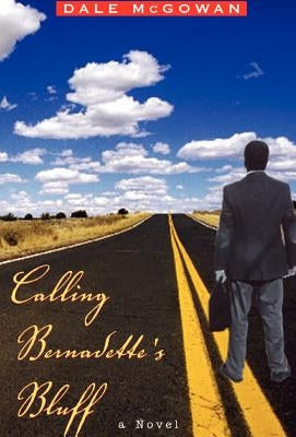Calling Bernadette's Bluff by McGowan, Dale