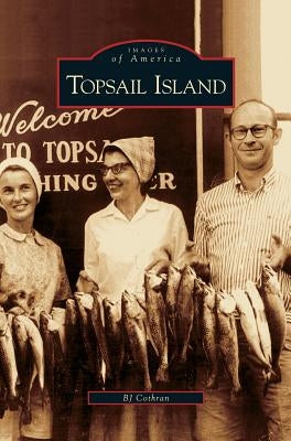 Topsail Island by Cothran, B. J.
